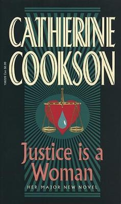 Justice Is A Woman - Catherine Cookson