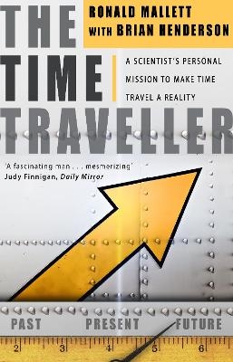 The Time Traveller - Bruce Henderson, Ronald L Mallett