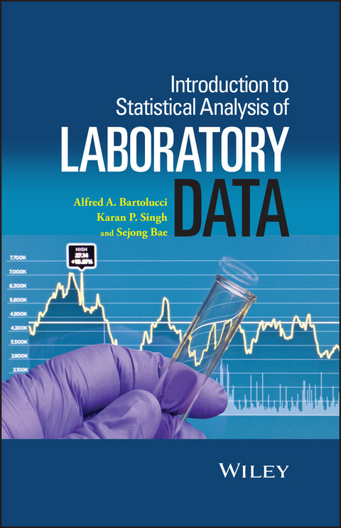 Introduction to Statistical Analysis of Laboratory Data - Alfred Bartolucci, Karan P. Singh, Sejong Bae