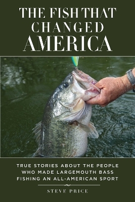 The Fish That Changed America - Steve Price
