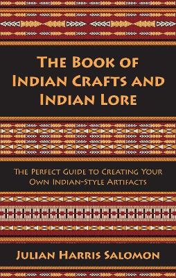 The Book of Indian Crafts and Indian Lore - Julian Harris Salomon