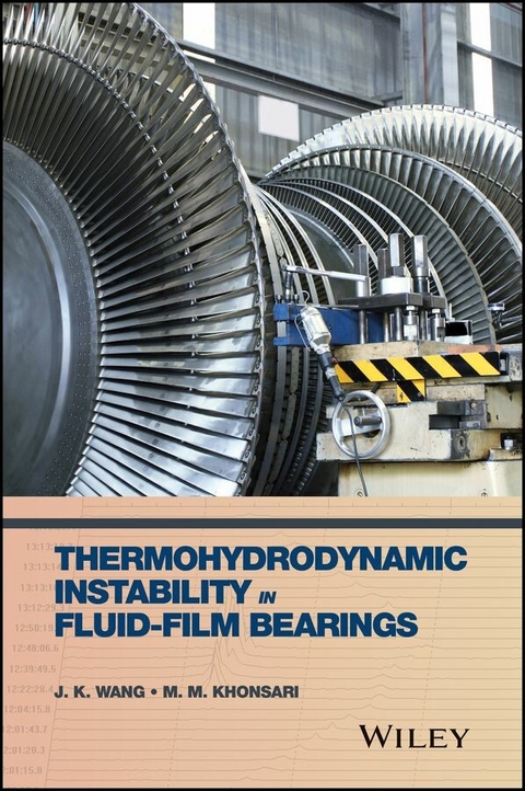 Thermohydrodynamic Instability in Fluid-Film Bearings - J. K. Wang, M. M. Khonsari