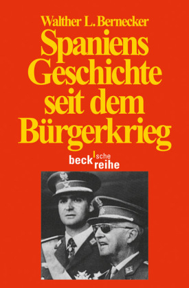 Spaniens Geschichte seit dem B&uuml;rgerkrieg - Walther L. Bernecker