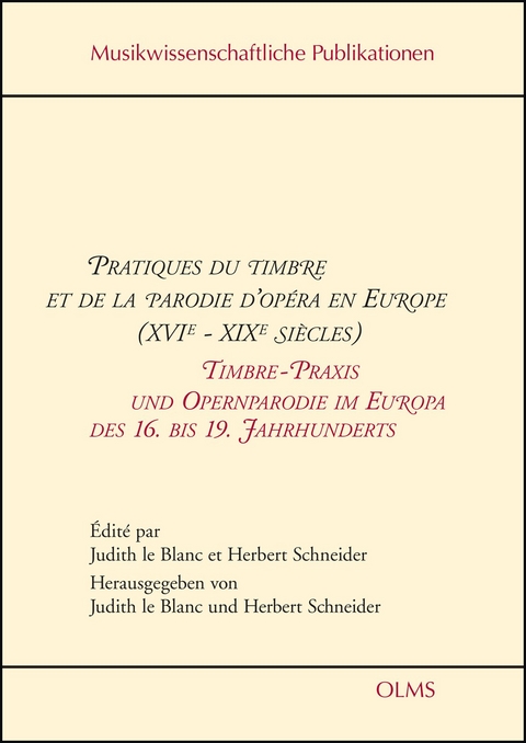 Pratiques du timbre et de la parodie d'op&eacute;ra en Europe (XVIe - XIXe si&egrave;cles). Timbre-Praxis und Opernparodie im Europa des 16. bis 19. Jahrhunderts - 