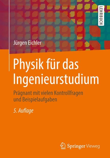 Physik f&uuml;r das Ingenieurstudium - J&uuml;rgen Eichler