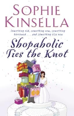 Shopaholic Ties The Knot - Sophie Kinsella