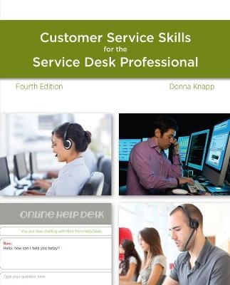 A Guide to Customer Service Skills for the Service Desk Professional - Donna Knapp