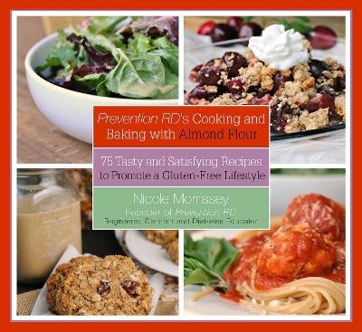 Prevention RD's Cooking and Baking with Almond Flour - Nicole Morrissey