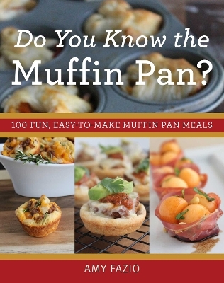Do You Know the Muffin Pan? - Amy Fazio