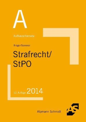 Aufbauschemata Strafrecht / StPO - Rolf Kr&uuml;ger, Christian Sommer