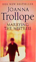 Marrying the Mistress - Joanna Trollope