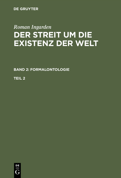 Roman Ingarden: Der Streit um die Existenz der Welt. Band 2: Formalontologie. Teil 2 - 