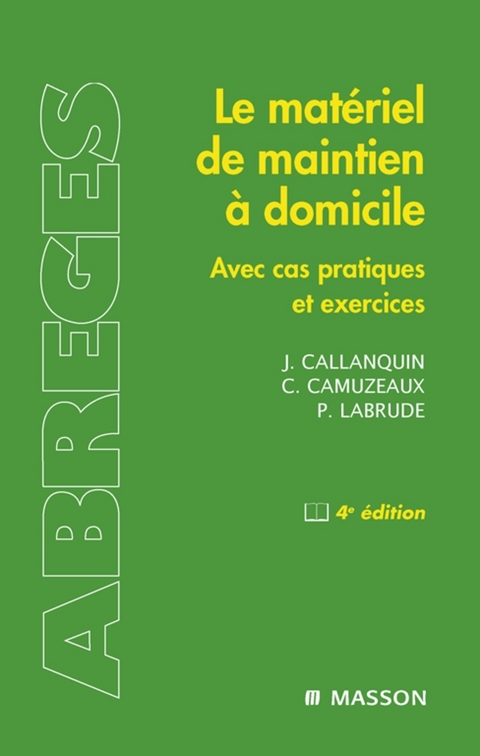 Le materiel de maintien a domicile -  Jacques Callanquin,  Christian Camuzeaux,  Pierre Labrude