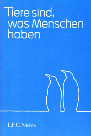 Tiere sind, was Menschen haben