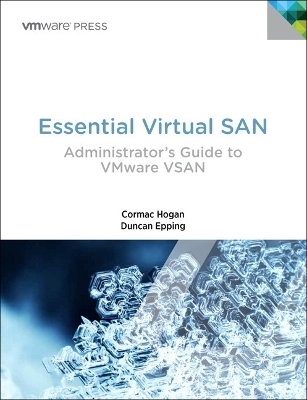 Essential Virtual SAN (VSAN) - Cormac Hogan, Duncan Epping