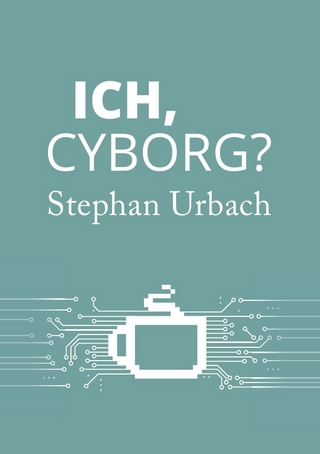 Ich, Cyborg?