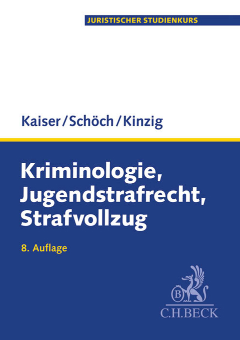 Kriminologie, Jugendstrafrecht, Strafvollzug - G&uuml;nther Kaiser, Heinz Sch&ouml;ch, J&ouml;rg Kinzig