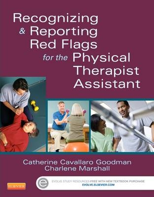 Recognizing and Reporting Red Flags for the Physical Therapist Assistant - Catherine Cavallaro Kellogg, Charlene Marshall