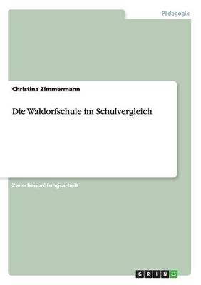 Die Waldorfschule im Schulvergleich - Christina Zimmermann