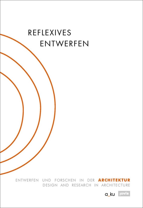Reflexives Entwerfen / Reflexive Design - 