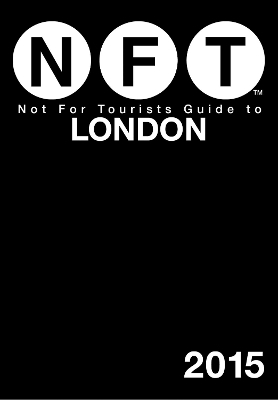 Not For Tourists Guide to London 2015 -  Not for Tourists