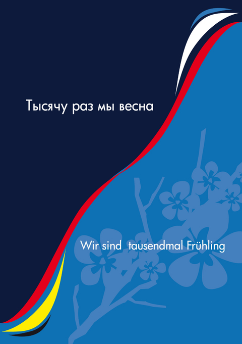 Wir sind tausendmal Fr&uuml;hling&hellip;