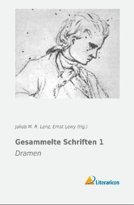 Gesammelte Schriften 1 - J. M. R. Lenz