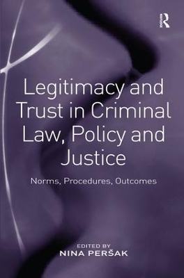 Legitimacy and Trust in Criminal Law, Policy and Justice