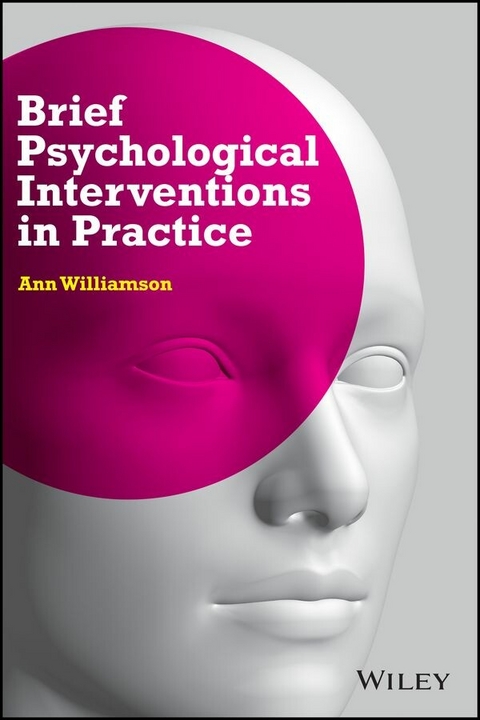 Brief Psychological Interventions in Practice - Ann Williamson