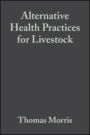 Alternative Health Practices for Livestock -  Michael Keilty,  Thomas Morris