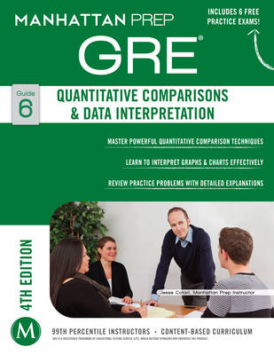 GRE Quantitative Comparisons & Data Interpretation -  Manhattan Prep