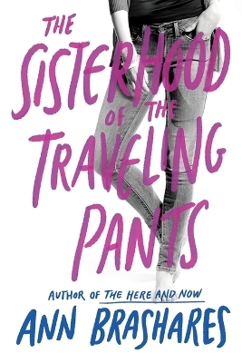 The Sisterhood of the Traveling Pants - Ann Brashares