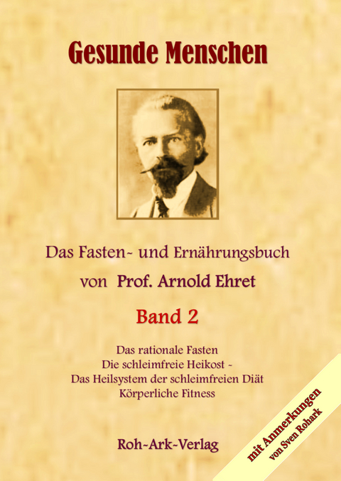Gesunde Menschen Band 2 - Das Fasten - und Ern&auml;hrungsbuch von Prof. Arnold Ehret - 