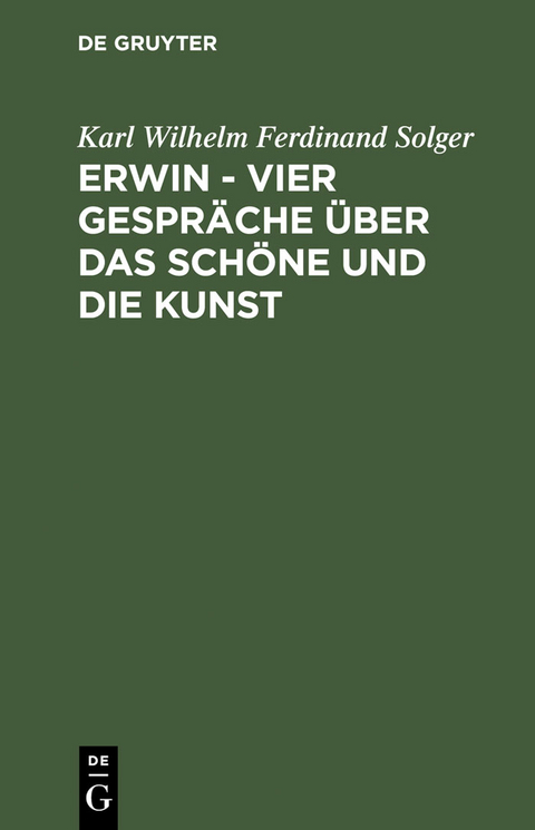 Erwin &ndash; Vier Gespr&auml;che &uuml;ber das Sch&ouml;ne und die Kunst - Karl Wilhelm Ferdinand Solger