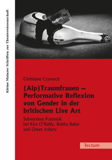 (Alp)Traumfrauen - Performative Reflexion von Gender in der britischen Live Art - Christiane Czymoch