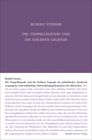 Die Tempellegende und die Goldene Legende als symbolischer Ausdruck vergangener und zukünftiger Entwickelungsgeheimnisse des Menschen