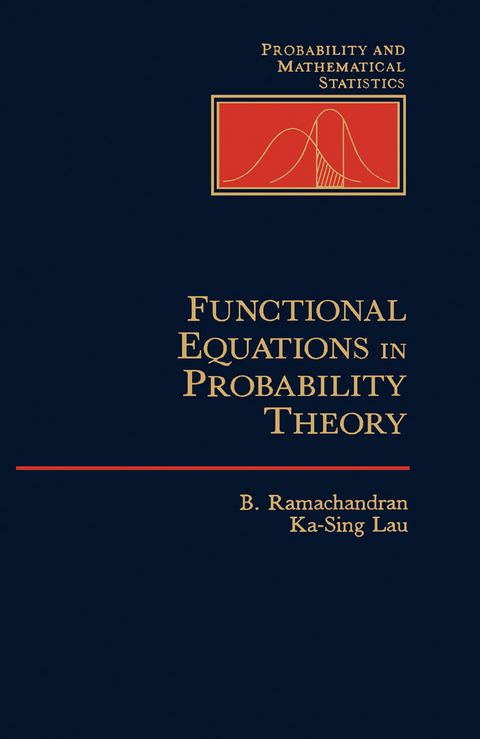 Functional Equations in Probability Theory -  Ramachandran Balasubrahmanyan,  Ka-Sing Lau