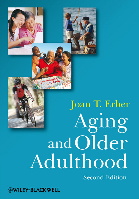 Aging and Older Adulthood -  Joan T. Erber