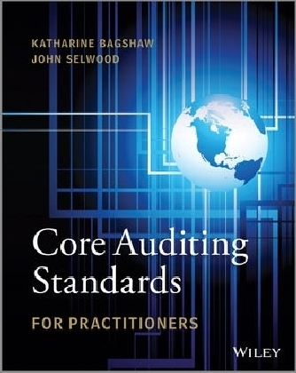 Core Auditing Standards for Practitioners, + website - Katharine Bagshaw, John Selwood