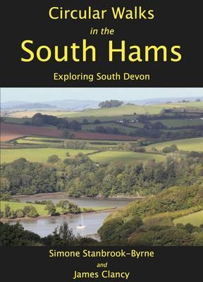 Circular Walks in the South Hams - Simone Stanbrook-Byrne, James Clancy