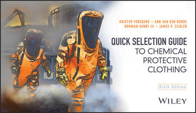 Quick Selection Guide to Chemical Protective Clothing - Krister Forsberg, Ann Van Den Borre, Norman Henry  III, James P. Zeigler