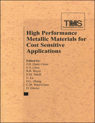 High Performance Metallic Materials for Cost Sensitive Applications - 