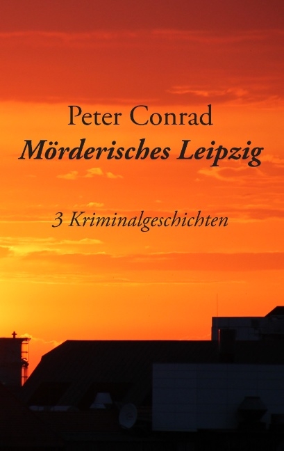 Mörderisches Leipzig - Peter Conrad