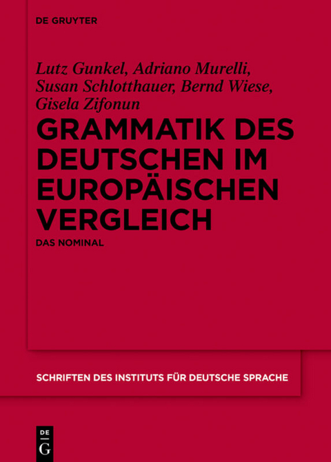 Grammatik des Deutschen im europ&auml;ischen Vergleich - Lutz Gunkel, Adriano Murelli, Susan Schlotthauer, Bernd Wiese, Gisela Zifonun