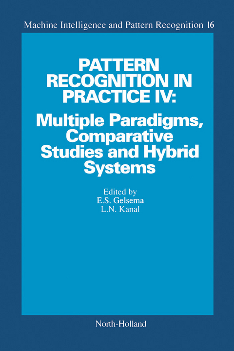 Pattern Recognition in Practice IV: Multiple Paradigms, Comparative Studies and Hybrid Systems - 