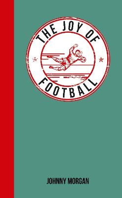 The Joy of Football - Johnny Morgan