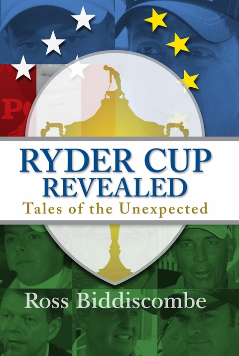 Ryder Cup Revealed -  Ross  Biddiscombe