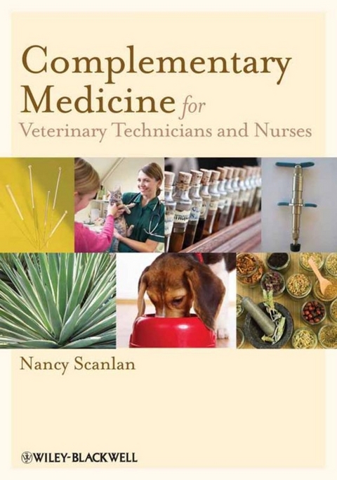 Complementary Medicine for Veterinary Technicians and Nurses - Nancy Scanlan