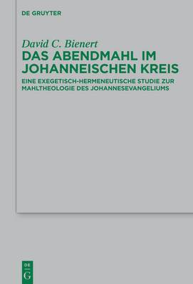 Das Abendmahl im johanneischen Kreis - David C. Bienert