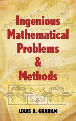 Ingenious Mathematical Problems and Methods - Graham Graham